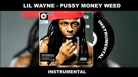 Lil Wayne Pussy Money Weed INSTRUMENTAL YouTube