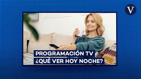 Programaci N Tv Qu Ver Hoy Viernes De Agosto En Televisi N