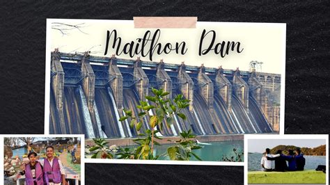 Maithon Dam Oldest Beautiful Dam Of India Maithon Dam Dhanbad