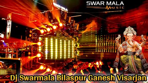 Dj Swarmala New Setup In Ganesh Visarjan Bilaspur 2023 Swarmala