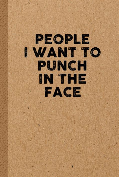 People I Want To Punch In The Face X Lined Pages Funny Notebook