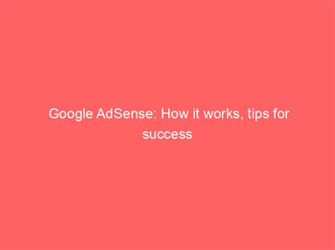 Google AdSense How It Works Tips For Success Froggy Ads