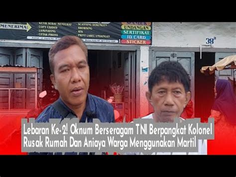 Lebaran Ke Oknum Berseragam Tni Berpangkat Kolonel Bersenpi Rusak