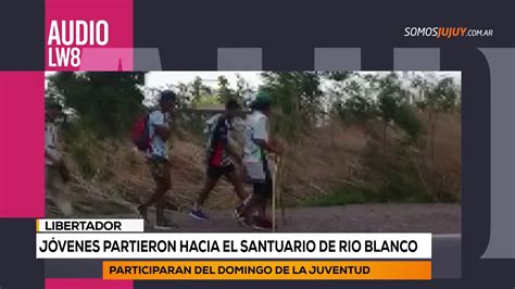 Jóvenes partieron hacia el santuario de rio blanco YouTube