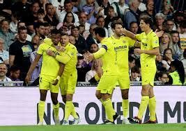 Villarreal Stun Real Madrid At The Santiago Bernabeu - Govima News