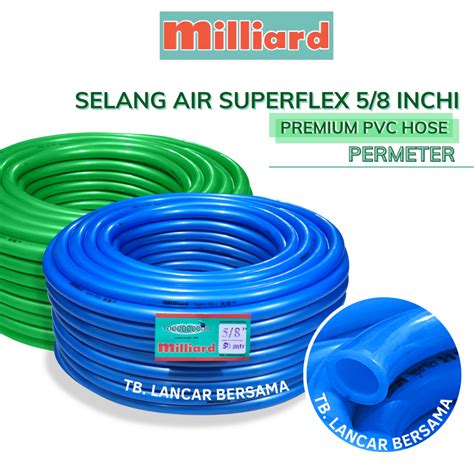 Jual Selang Air Inchi Milliard Superflex Harga Permeter Shopee