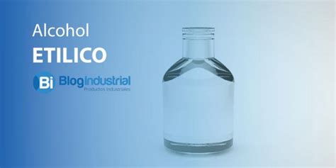 El Alcohol Et Lico Y Sus Componentes Blog Industrial