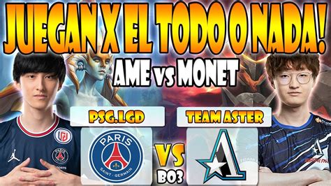 Psg Lgd Vs Team Aster Bo Game Ame Vs Monet Dpc Cn Tour