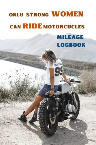 Only Strong Women Can Ride Motorcycles Mileage Logbook Funny Ts For