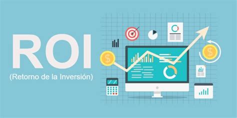 Qué Es El Roi Y Cómo Calcular El Retorno De La Inversión