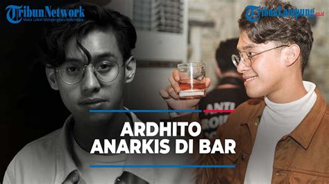 Ngamuk Di Bar Ardhito Pramono Beri Klarifikasi Akui Salah Dan Minta