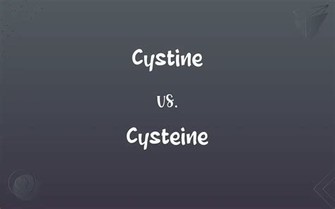 Cystine Vs Cysteine Whats The Difference