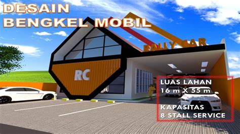 Desain Bengkel Mobil Modern Ukuran 16m X 55m Youtube