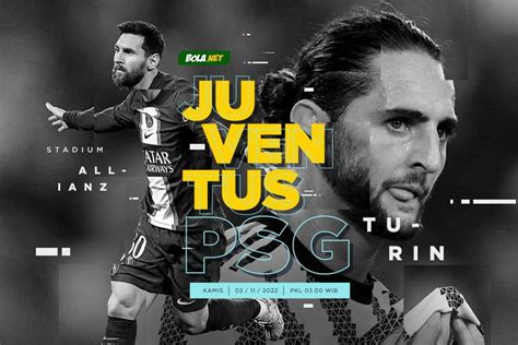 Prediksi Juventus Vs Psg November Bola Net