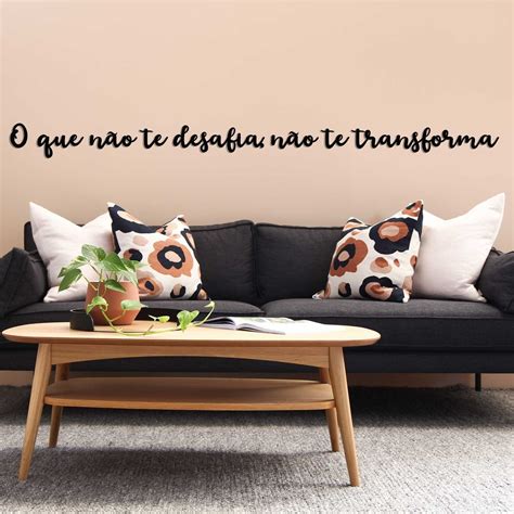 Frase Em Mdf Mm O Que N O Te Desafia N O Te Transforma Madeiramadeira