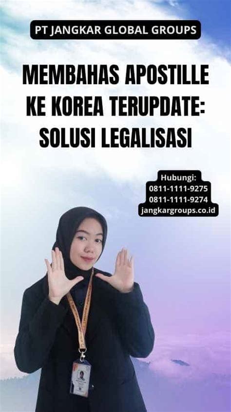 Membahas Apostille Ke Korea Terupdate Solusi Legalisasi Jangkar