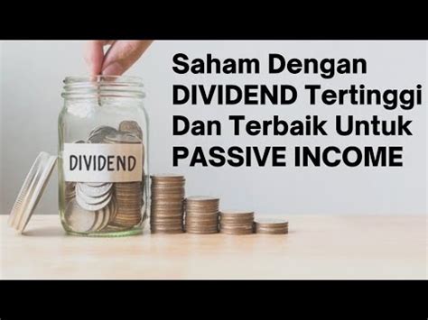 Dividend Saham Tertinggi Dan Perusahaan Terbaik Untuk PASSIVE INCOME