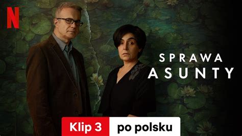 Sprawa Asunty Klip 3 Zwiastun Po Polsku Netflix YouTube