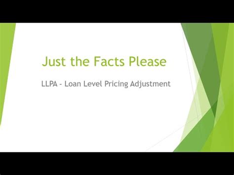 Just The Facts Please LLPAs Loan Level Pricing Adjustments YouTube