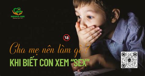 Cha Mẹ Làm Gì Khi Phát Hiện Con Xem Phim Sex