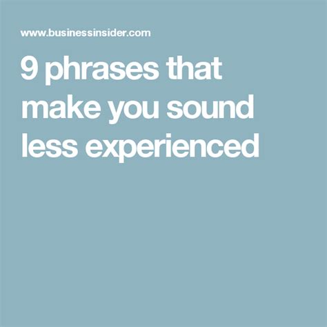 Phrases That Make You Sound Less Experienced Than You Are Interview