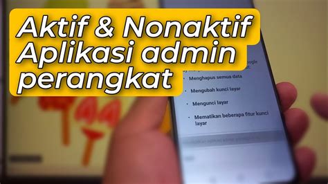 Cara Mengaktifkan Dan Menonaktifkan Aplikasi Admin Perangkat Di Hp