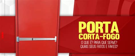 Portas Corta Fogo O Que S O Pra Que Servem E Quais S O Os Mitos E