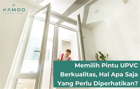 Memilih Pintu Upvc Berkualitas Hal Apa Saja Yang Perlu Diperhatikan