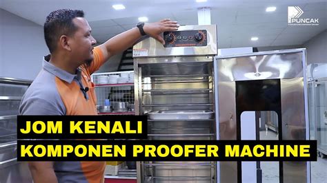 jom kenali komponen proofer machine youtube