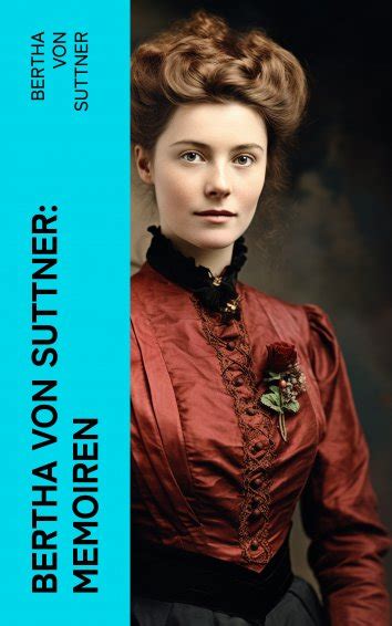 Bertha Von Suttner Bertha Von Suttner Memoiren Als EBook Kostenlos