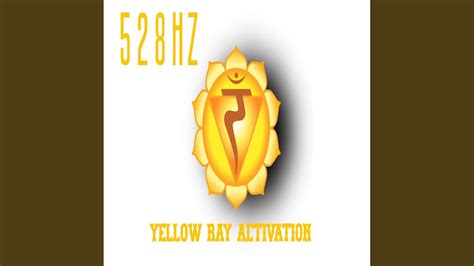 528hz Solar Plexus Manipura Yellow Ray Activation YouTube