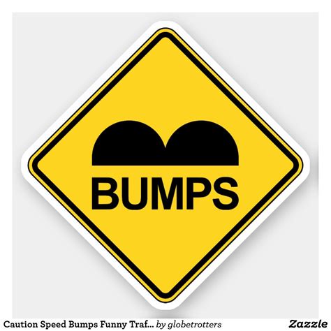 Caution Speed Bumps Funny Traffic Sign Sticker | Zazzle | Sticker sign ...