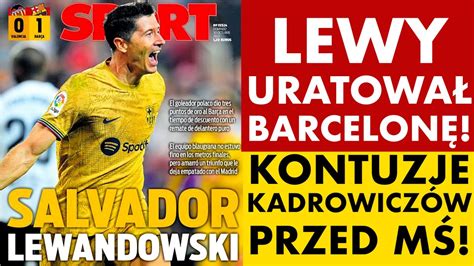 LEWANDOWSKI URATOWAŁ BARCELONĘ JĘDRZEJCZYK GÓRALSKI BUKSA KONTUZJE