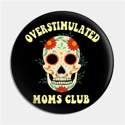 Overstimulated Moms Club Cute Skull Mothers Day Groovy Retro Overstimulated Moms Club Pin