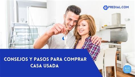 Guía Completa Para Comprar Una Casa Usada Consejos Y Pasos Clave