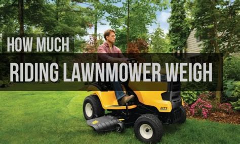 How Much Does A Riding Lawn Mower Weigh The Ultimate Guide