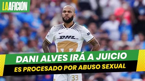 Dani Alves Es Procesado Por Agresión Sexual El Futbolista Irá A Juicio