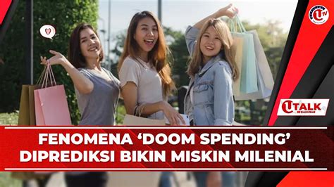 U TALK FENOMENA DOOM SPENDING ANCAM MILENIAL DAN GEN Z YouTube