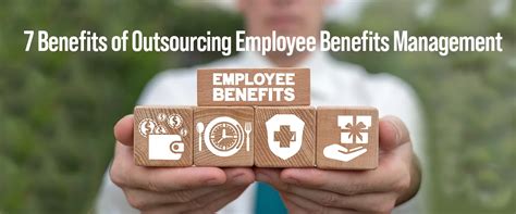 7 Benefits Of Outsourcing Employee Benefits Management