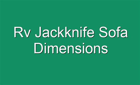 Rv Jackknife Sofa Dimensions