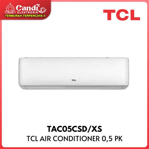 TCL Air Conditioner AC Split 0 5 PK Standard TAC05CSD XS Lazada Indonesia