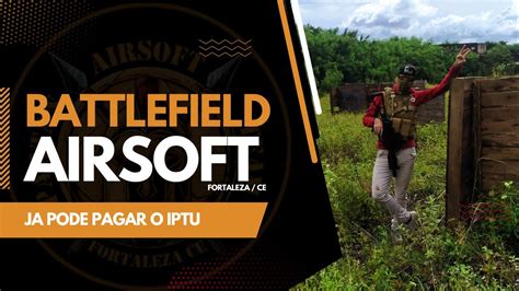 AIRSOFT BATTLEFIELD AIRSOFT FORTALEZA CE A CARTA DO IPTU CHEGOU