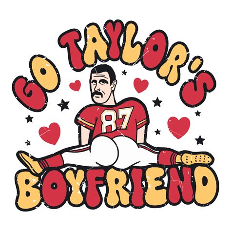 Funny Go Taylors Boyfriend Travis Kelce Svg Inspire Uplift