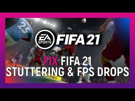 How To Fix FIFA 21 PC Stuttering FPS Drops YouTube