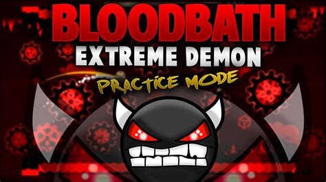 Bloodbath By Riot Extreme Demon 100 Practice Mode Geometry