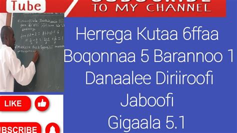 Herrega Kutaa 6ffaa Boqonnaa 5 Barannoo 1 Danaalee Diriiroofi Jaboo Fi