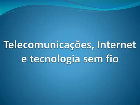 PPT Telecomunicações Internet e tecnologia sem fio PowerPoint