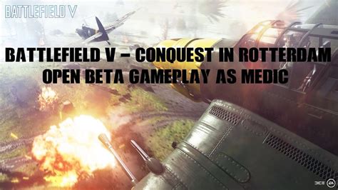 Battlefield V Open Beta Conquest In Rotterdam Medic Gameplay Youtube