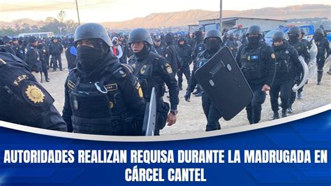 Autoridades realizan requisa durante la madrugada en cárcel Cantel