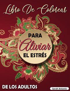 Libro De Colorear Para Aliviar El Esters De Los Adultos Von Sarah